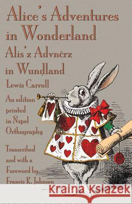 Alice's Adventures in Wonderland: An edition printed in Ñspel Orthography Carroll, Lewis 9781782010517 Evertype - książka