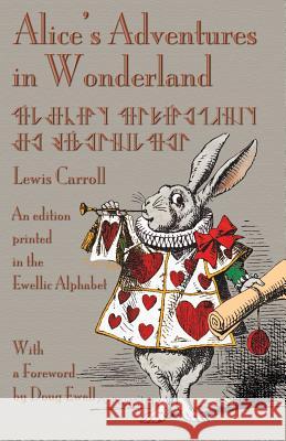 Alice's Adventures in Wonderland: An Edition Printed in the Ewellic Alphabet Carroll, Lewis 9781782010357 Evertype - książka