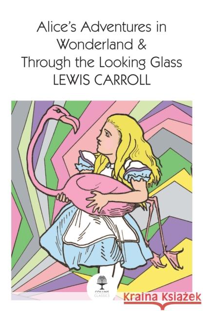 Alice’s Adventures in Wonderland and Through the Looking Glass Lewis Carroll 9780008542160 HarperCollins Publishers - książka