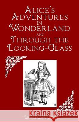Alice's Adventures in Wonderland and Through the Looking-Glass Lewis Carroll 9781535081917 Createspace Independent Publishing Platform - książka