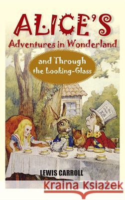 Alice's Adventures in Wonderland and Through the Looking-Glass Lewis Carroll 9781613826140 Simon & Brown - książka