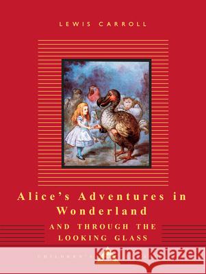 Alice's Adventures in Wonderland and Through the Looking Glass: Illustrated by John Tenniel Carroll, Lewis 9780679417958 Everyman's Library - książka