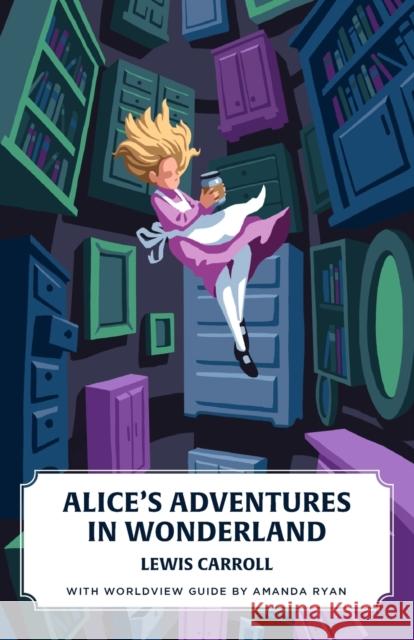 Alice's Adventures in Wonderland (Canon Classics Worldview Edition) Carroll, Lewis 9781944503253 Canon Press - książka