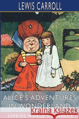 Alice's Adventures in Wonderland (Esprios Classics) Lewis Carroll 9781006637513 Blurb - książka