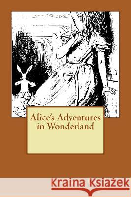 Alice's Adventures in Wonderland: Filled with Allusions to Dodgson's friends (and enemies) Carroll, Lewis 9781539548768 Createspace Independent Publishing Platform - książka