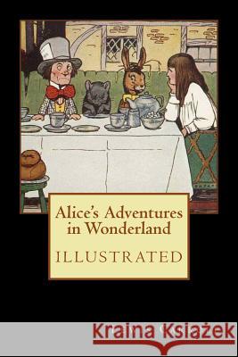 Alice's Adventures in Wonderland: Illustrated Lewis Carroll 9781978073241 Createspace Independent Publishing Platform - książka