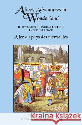 Alice's Adventures in Wonderland: Illustrated Bilingual Edition: English-French Lewis Carroll Sir John Tenniel Henri Bue 9780997159011 Sleeping Cat Press - książka