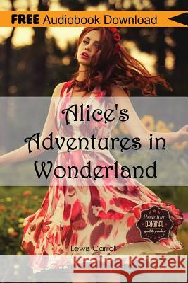 Alice's Adventures in Wonderland: Includes Digital MP3 Audiobook Inside (Classic Book Collection) Lewis Carroll, Fihow Publishing 9781539320449 Createspace Independent Publishing Platform - książka