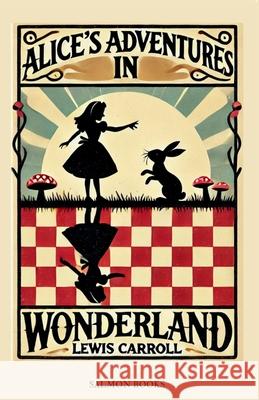 Alice's Adventures in Wonderland: (Original, Unabridged Classic): With Illustrations Lewis Carroll 9789349032255 Tamilnadu Book House - książka
