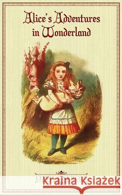 Alice's Adventures in Wonderland: The Original 1865 Illustrated Edition Lewis Caroll John Tenniel 9781947844193 Suzeteo Enterprises - książka