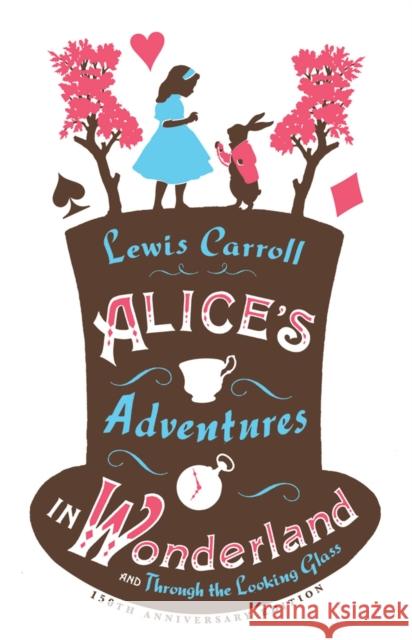 Alice’s Adventures in Wonderland, Through the Looking Glass and Alice’s Adventures Under Ground Lewis Carroll 9781847494078 Alma Books Ltd - książka