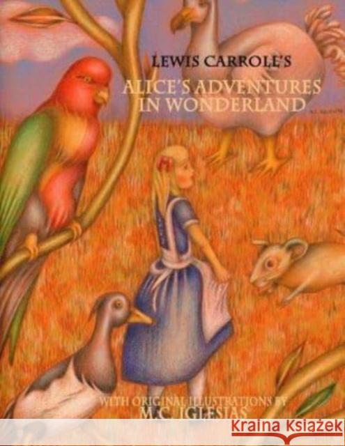 Alice's Adventures in Wonderland: With Original Illustrations by M.C. Iglesias Lewis Carroll M. C. Iglesia 9781505488340 Createspace - książka