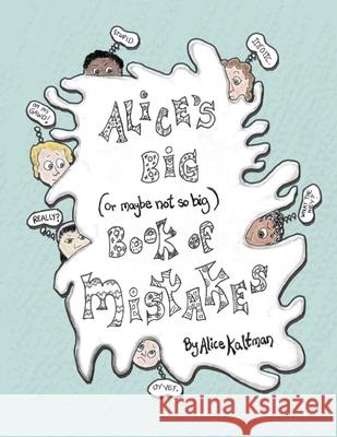 Alice's Big Book of Mistakes Alice Kaltman 9798989394036 Word West LLC - książka