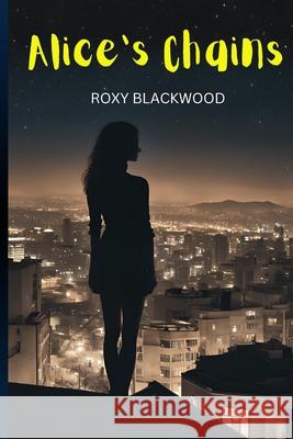 Alice's Chains Roxy Blackwood 9798344963648 Independently Published - książka