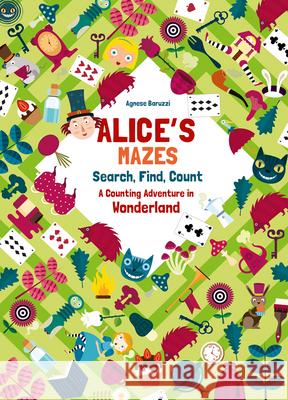 Alice's Mazes: A Counting Adventure in Wonderland Agnese Baruzzi 9788854415249 White Star Kids - książka