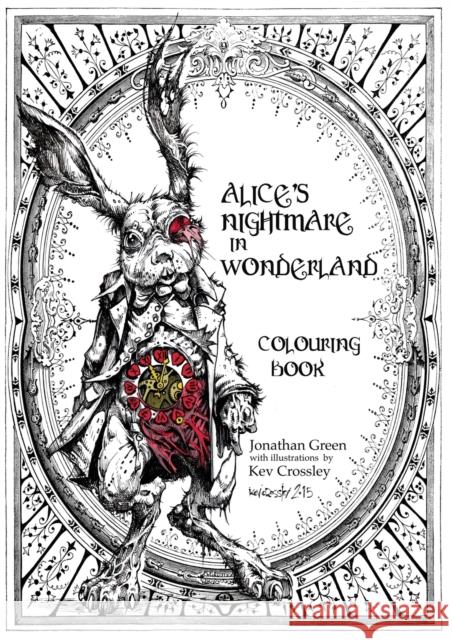 Alice's Nightmare in Wonderland Colouring Book Jonathan Green Kev Crossley  9781909679825 Snowbooks Ltd - książka