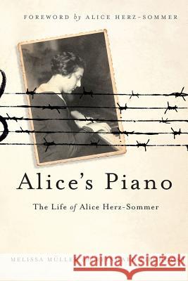 Alice's Piano: The Life of Alice Herz-Sommer Melissa Mueller Reinhard Piechocki Alice Herz-Sommer 9781250007414 St. Martin's Press - książka