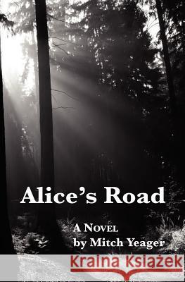 Alice's Road Mitch Yeager 9781434872036 Createspace - książka