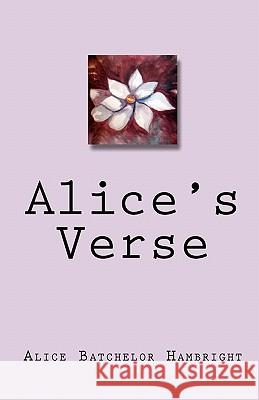 Alice's Verse Alice Batchelor Hambright Alice Batchelor Hambright 9781451556193 Createspace - książka