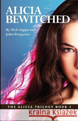 Alicia Bewitched: The Third Carlos Mann Novel Nick Iuppa John P. Mendoza 9780986324123 Iuppa Creative Group - książka