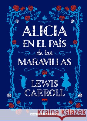 Alicia En El País de Las Maravillas Carroll, Lewis 9788415618713 Editorial Alma - książka