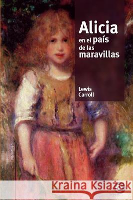 Alicia en el país de las maravillas Carroll, Lewis 9781517693237 Createspace - książka
