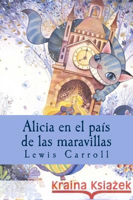 Alicia en el país de las maravillas Carroll, Lewis 9781535215442 Createspace Independent Publishing Platform - książka