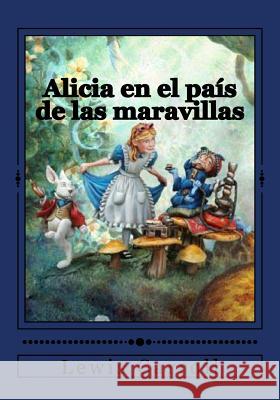 Alicia en el país de las maravillas Duran, Jhon 9781542637121 Createspace Independent Publishing Platform - książka