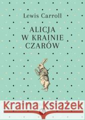 Alicja w Krainie Czarów. Wydanie ilustrowane Lewis Carroll 9788377798362 MG - książka