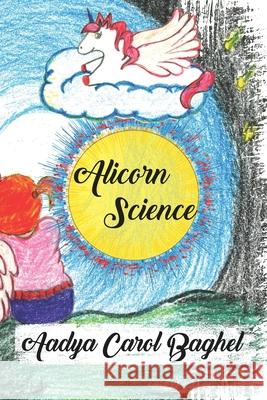 Alicorn Science Aadya Carol Baghel 9798787220841 Independently Published - książka