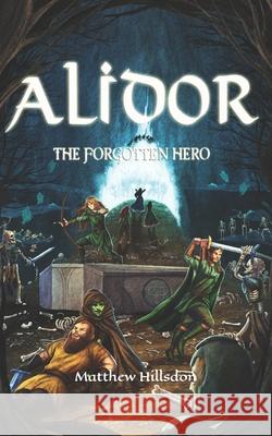 Alidor: The Forgotten Hero Matthew Hillsdon 9781739496326 Matthew Hillsdon - książka