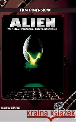 Alien (1979) - Klaustrophobie, K?rper, Kontrolle (Film Dimensions, Band 1): Eine thematische und filmhistorische Analyse Markus Br?chler Colla & Gen Verlag 9783985783793 Colla & Gen Verlag - książka