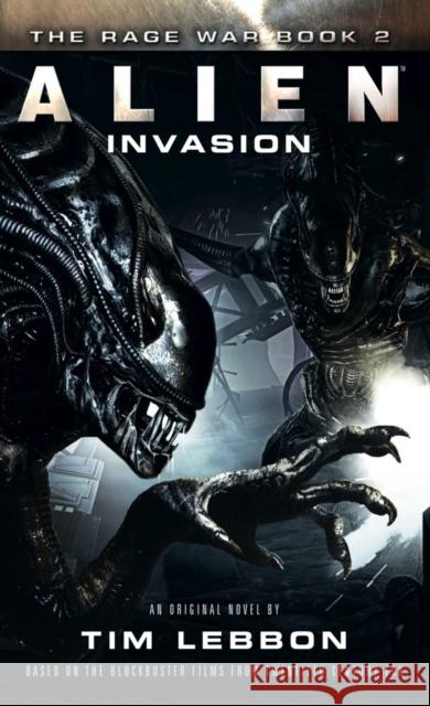 Alien - Invasion: The Rage War Book 2 Tim Lebbon 9781783298310 Titan Books Ltd - książka