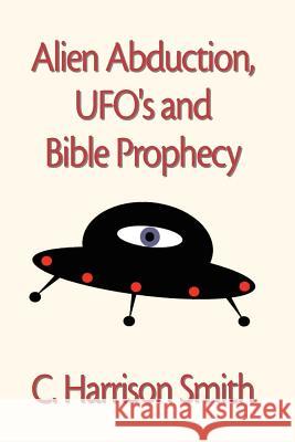 Alien Abduction Harrison C. Smith 9781413470239 Xlibris Corporation - książka