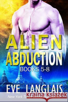 Alien Abduction Omnibus 2: Books 5-8 Langlais, Eve 9781773840451 Eve Langlais - książka