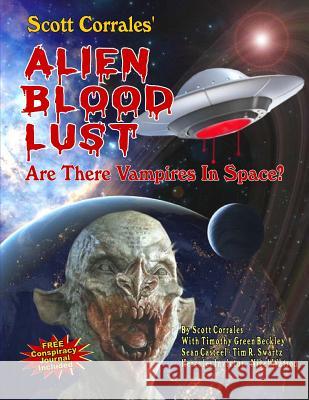 Alien Blood Lust: Are There Vampires in Space? Scott Corrales Timothy Green Beckley Sean Casteel 9781606119860 Inner Light/Global Communications - książka