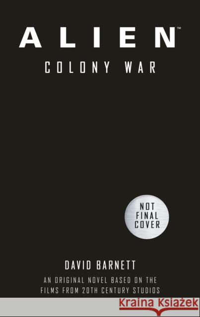 Alien: Colony War David Barnett 9781789098891 Titan Books Ltd - książka