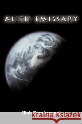 Alien Emissary Rick Zambrzycki 9781418425289 Authorhouse - książka