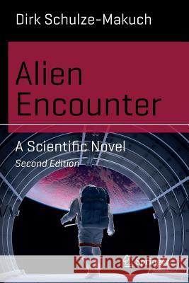 Alien Encounter: A Scientific Novel Dirk Schulze-Makuch 9783319019604 Springer International Publishing AG - książka