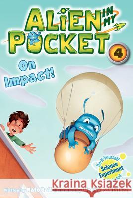 Alien in My Pocket #4: On Impact! Nate Ball 9780062216298 HarperCollins - książka