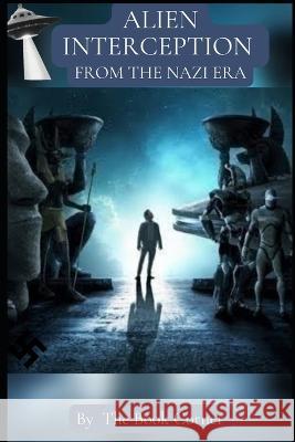 Alien interception from The Nazi Era The Book Corner   9798393701338 Independently Published - książka