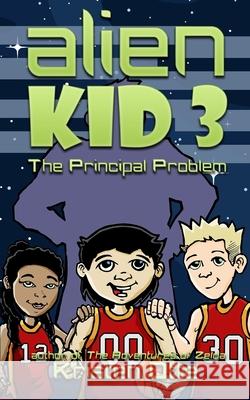 Alien Kid 3: The Principal Problem Kristen Otte 9781986876780 Createspace Independent Publishing Platform - książka