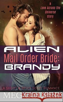 Alien Mail Order Bride: Brandy Meg Cooper 9781533373281 Createspace Independent Publishing Platform - książka