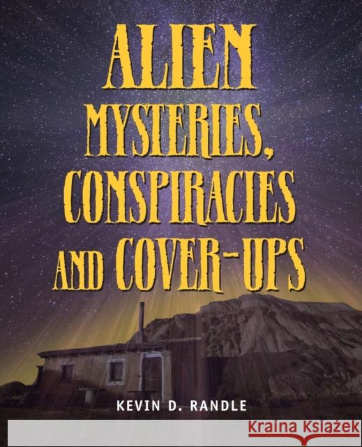 Alien Mysteries, Conspiracies and Cover-Ups Kevin D. Randle 9781578594184 Visible Ink Press - książka