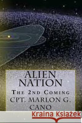 Alien Nation: The 2nd Coming MR Marlon Gonzales Cano 9781494858711 Createspace - książka