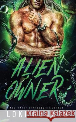Alien Owner: A Dark Sci-fi Romance Loki Renard   9798392146413 Independently Published - książka