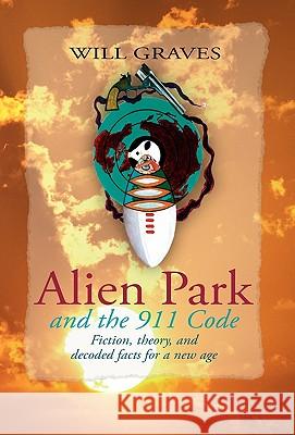 Alien Park and the 911 Code Will Graves 9781401095703 Xlibris Corporation - książka