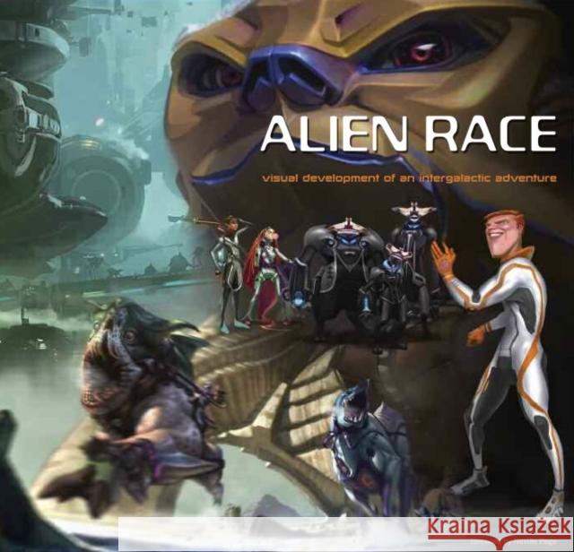 Alien Race : Visual Development of an Intergalactic Adventure  9781848564985 TITAN BOOKS LTD - książka