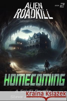 Alien Roadkill-Homecoming Steve Zuckerman 9781980776710 Independently Published - książka