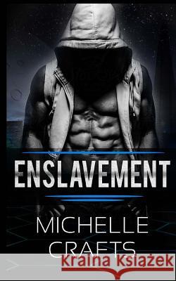 Alien Romance: Enslavement: Alien Abduction Sci-fi Invasion Science Fiction Crafts, Michelle 9781530709007 Createspace Independent Publishing Platform - książka
